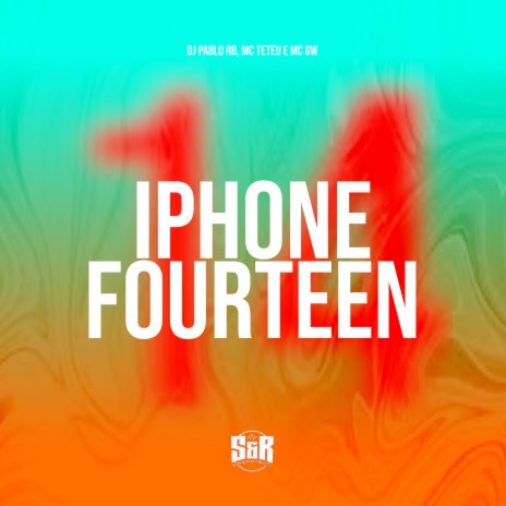 Iphone Fourteen ft. MC Teteu & MC Gw | Boomplay Music