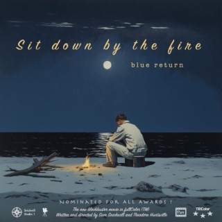 Sit Down by the Fire lyrics | Boomplay Music