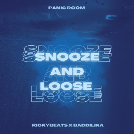 Snooze And Loose ft. Baddilika | Boomplay Music