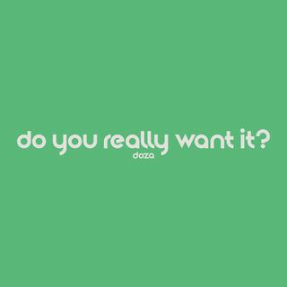 Do You Really Want It lyrics | Boomplay Music