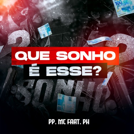 Que Sonho É Esse ? ft. PP & DA MATA | Boomplay Music