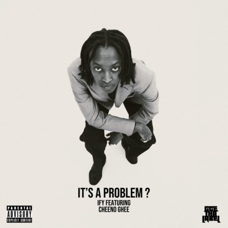 It's A Problem? ft. Cheeno Ghee | Boomplay Music