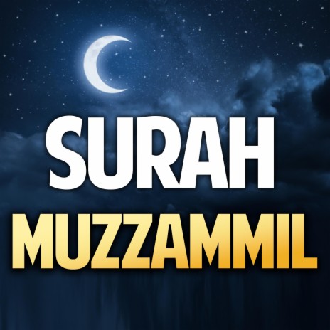 Surah Al Muzzammil | Surat Muzzammil Quran Recitation سورة المزمل | Boomplay Music