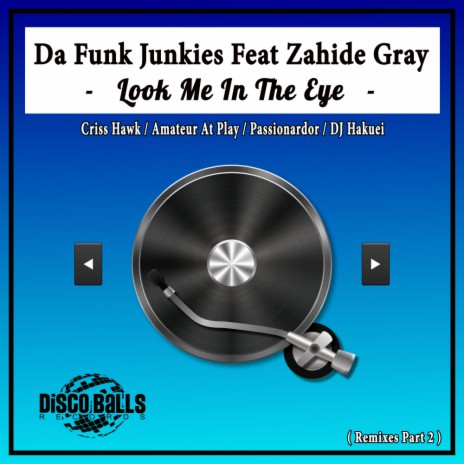 Look Me In The Eye (DJ Hakuei Instrumental Remix) ft. Zahide Gray | Boomplay Music