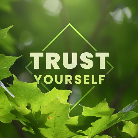 Trust Yourself | Boomplay Music