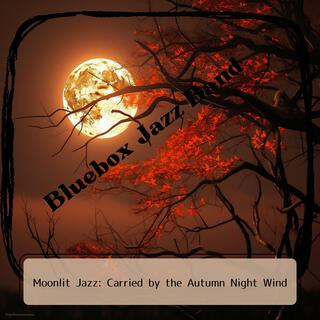 Moonlit Jazz: Carried by the Autumn Night Wind