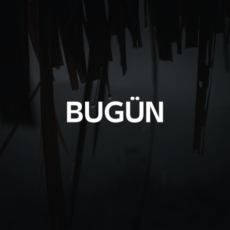 Bugün