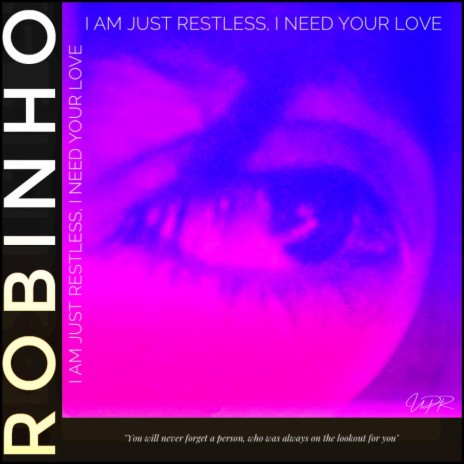 I´m just restless, I need your love <3