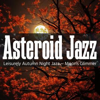 Leisurely Autumn Night Jazz ~ Moon's Glimmer