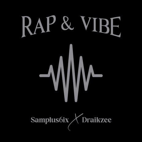 Rap & Vibe ft. DRAIKZEE | Boomplay Music