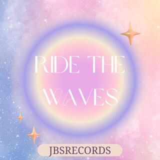 Ride the Waves