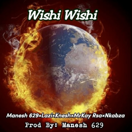 Wishi Wishi ft. Manesh 629, Lazi, Knash & Nkabza | Boomplay Music