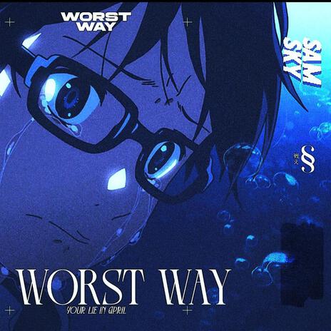 Worst Way (Sam Sky Version) ft. Roless | Boomplay Music