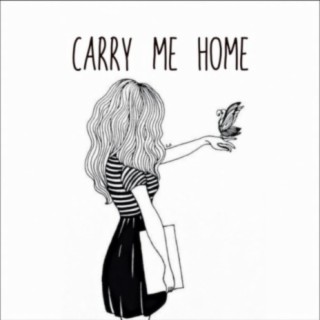 Carry Me Home