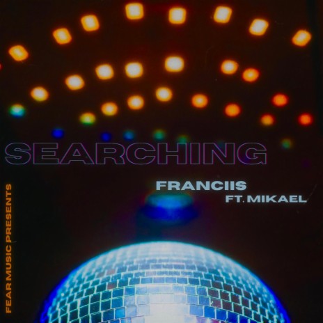 SEARCHING ft. Mikael | Boomplay Music