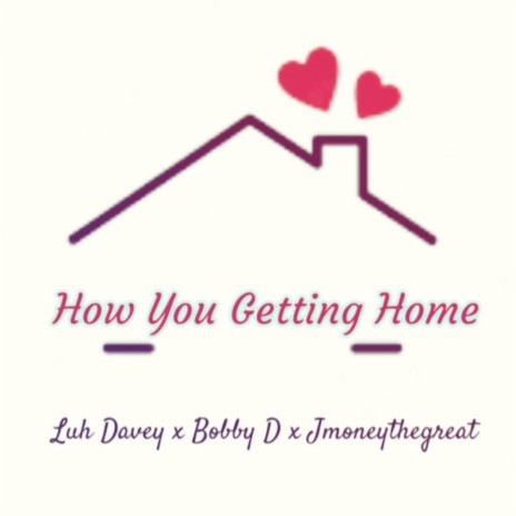 How You Getting Home ft. High55 & Jmoneythegreat | Boomplay Music