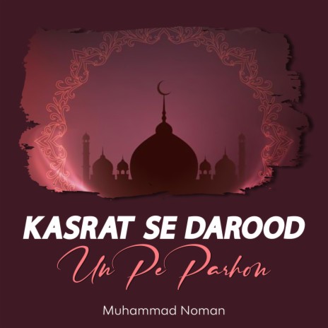 Kasrat Se Darood Un Pe Parhon | Boomplay Music