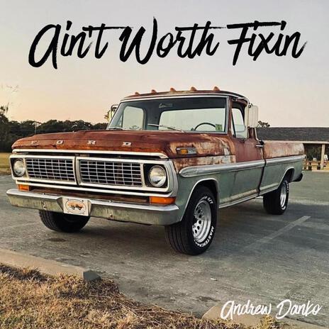 Ain't Worth Fixin | Boomplay Music