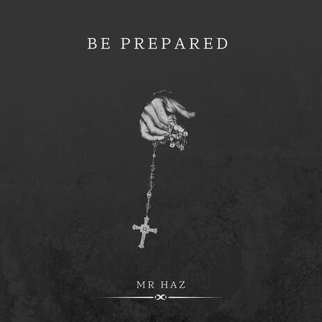 Be Prepared | Boomplay Music