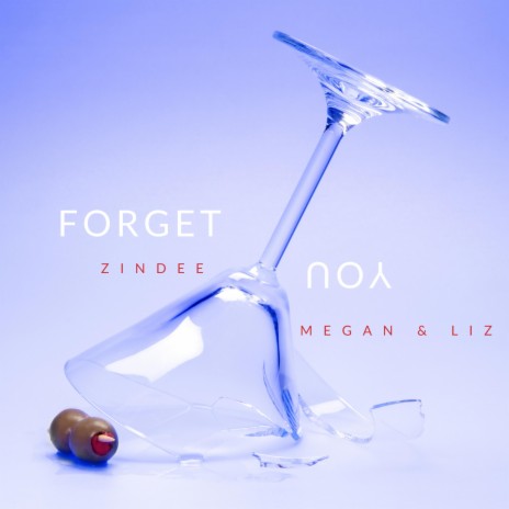 Forget You ft. Megan & Liz | Boomplay Music