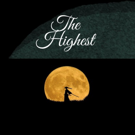 The Highest | Boomplay Music