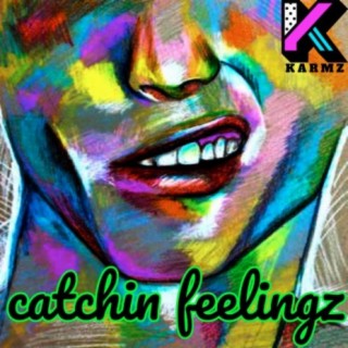 Catchin Feelingz