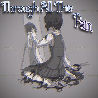 Through All This Pain lyrics | Boomplay Music