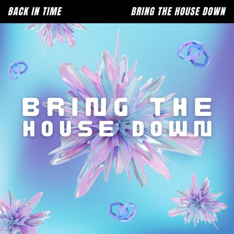 Bring The House Down | Boomplay Music