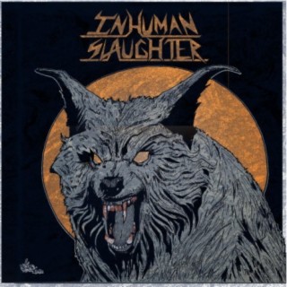 Inhuman Slaughter (Single) lyrics | Boomplay Music