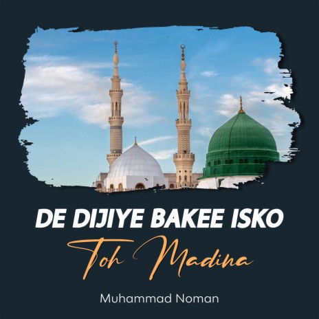 De Dijiye Bakee Isko Toh Madina | Boomplay Music