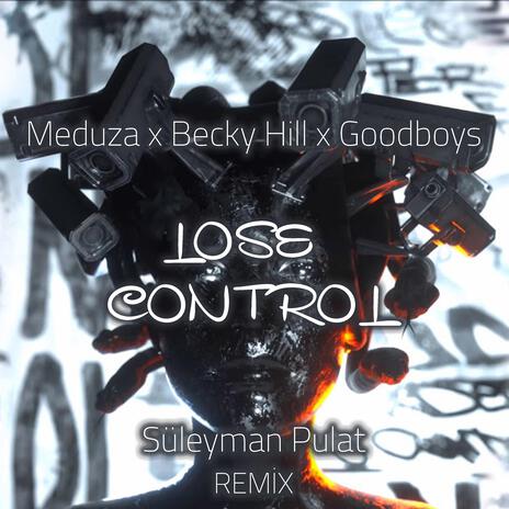 Lose Control (Remix) (Süleyman Pulat Remix) | Boomplay Music