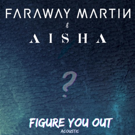 Figure You Out (Acoustic) ft. Aisha | Boomplay Music