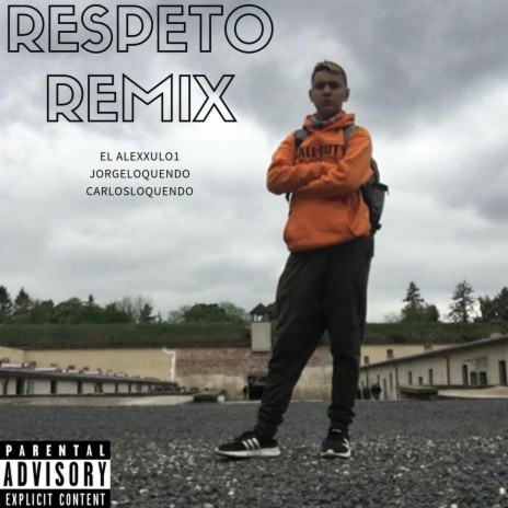 Respeto (Remix) ft. Jorgeloquendo & Carlosloquendo | Boomplay Music