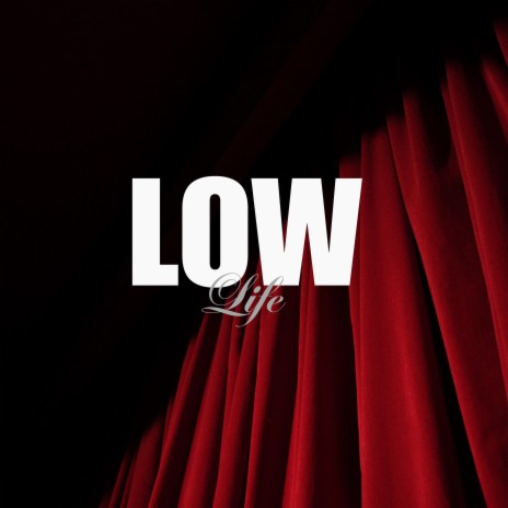 Low Life | Boomplay Music