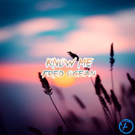 Know Me | Boomplay Music