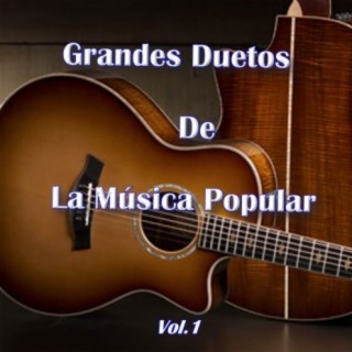 Grandes Duetos de La Música Popular, Vol. 1
