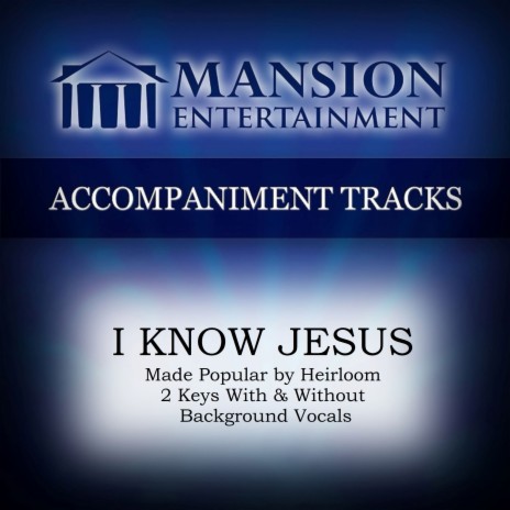 I Know Jesus (Low Key E-F without BGVs) | Boomplay Music