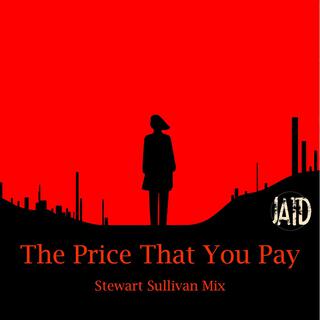 The Price That You Pay (Stewart Sullivan Mix)