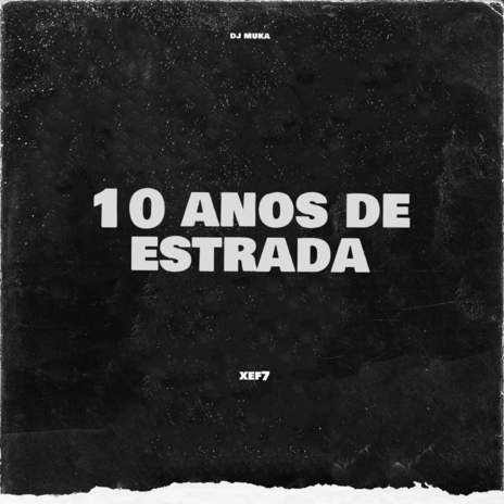 10 Anos de Estrada | Boomplay Music