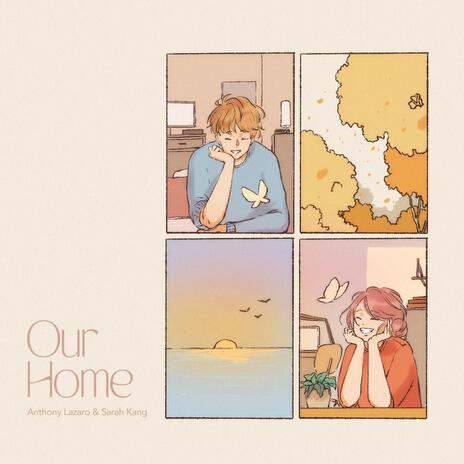 Our Home ft. Sarah Kang