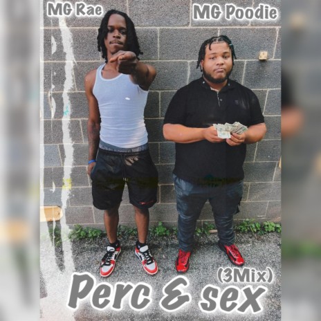 Perc & sex (3mix) ft. MG Poodie | Boomplay Music