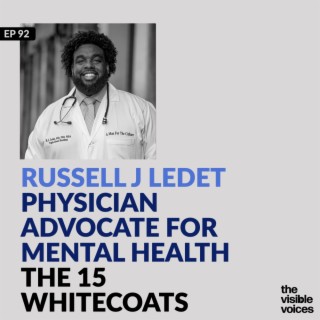 Russell J Ledet Physician Advocate for Mental Health and The 15 White Coats and Mental Health