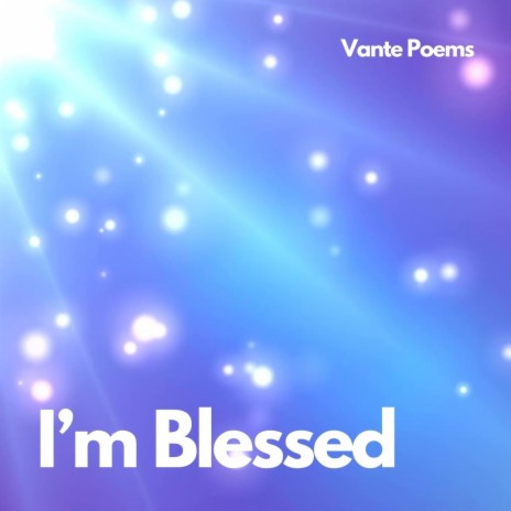 I'm blessed | Boomplay Music