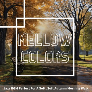 Jazz BGM Perfect For A Soft, Soft Autumn Morning Walk