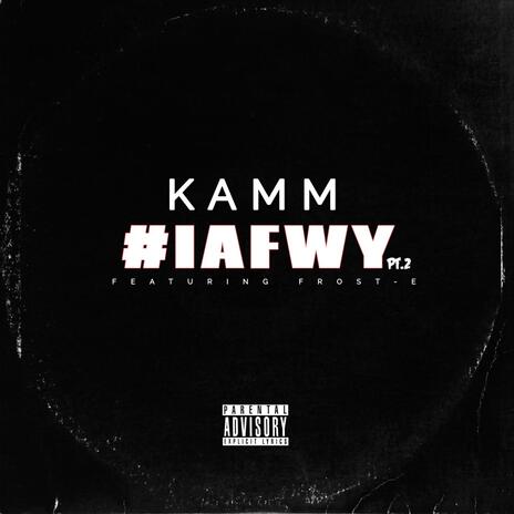 #IAFWY, Pt. 2 ft. Frost-E | Boomplay Music