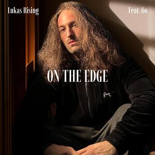 On the Edge ft. 6o lyrics | Boomplay Music