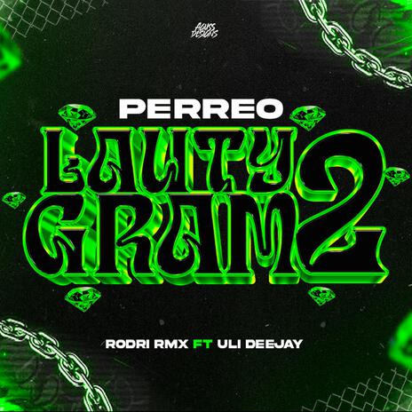 PERREO LAUTY GRAM 2 ft. Uli Deejay | Boomplay Music