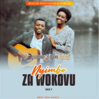 Best of Papi Clever & Dorcas- Nyimbo Za Wokovu