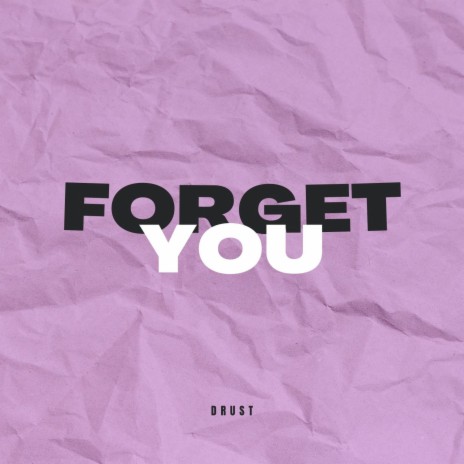 FORGET YOU | Boomplay Music