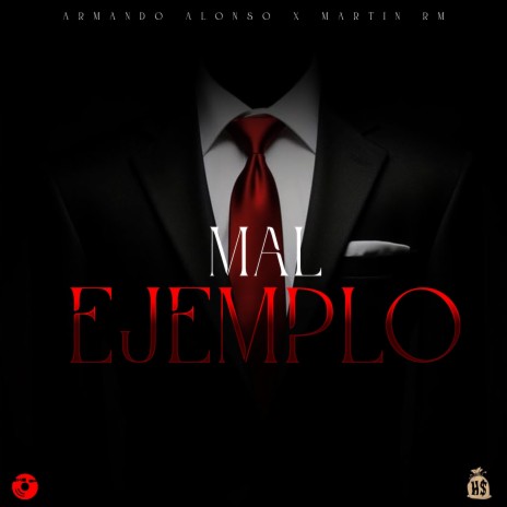 Mal Ejemplo ft. Martin RM | Boomplay Music